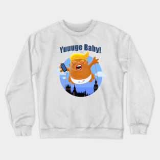 Trump Inflatable Huge Baby Blimp England Scotland Tour Crewneck Sweatshirt